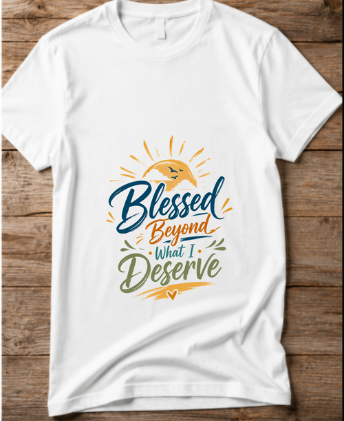 Blessed Beyond What I Deserve | Unisex Basic T-Shirt